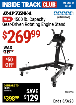 Inside Track Club members can buy the DAYTONA 1500 lb. Capacity Gear Driven Rotating Engine Stand (Item 57745) for $269.99, valid through 8/3/2023.