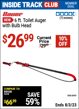 Inside Track Club members can buy the BAUER 6 ft. Toilet Auger with Bulb Head (Item 58959) for $26.99, valid through 8/3/2023.