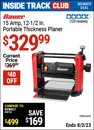 Inside Track Club members can buy the BAUER 15 Amp 12-1/2 in. Portable Thickness Planer (Item 63445) for $329.99, valid through 8/3/2023.