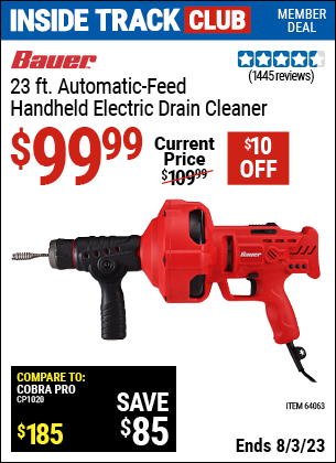 Inside Track Club members can buy the BAUER 23 ft. Auto-Feed Handheld Electric Drain Cleaner (Item 64063) for $99.99, valid through 8/3/2023.