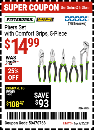 Buy the PITTSBURGH Pliers Set with Comfort Grips 5 Pc. (Item 64136) for $14.99, valid through 6/25/2023.