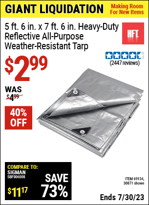 Buy the HFT 5 ft. 6 in. x 7 ft. 6 in. Silver/Heavy Duty Reflective All Purpose/Weather Resistant Tarp (Item 30871/69134) for $2.99, valid through 7/30/2023.