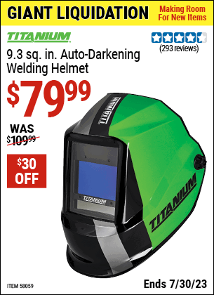 Buy the TITANIUM 9.3 sq. in. Auto Darkening Welding Helmet (Item 58059) for $79.99, valid through 7/30/2023.