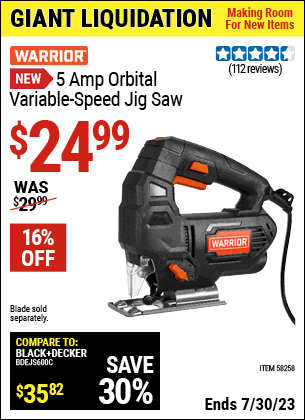 Buy the WARRIOR 5 Amp Orbital Variable Speed Jig Saw (Item 58258) for $24.99, valid through 7/30/2023.