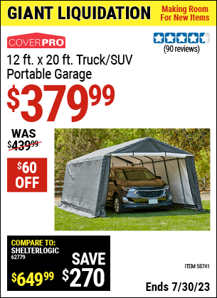 Buy the COVERPRO 12 ft. x 20 ft. Truck/SUV Portable Garage (Item 58741) for $379.99, valid through 7/30/2023.