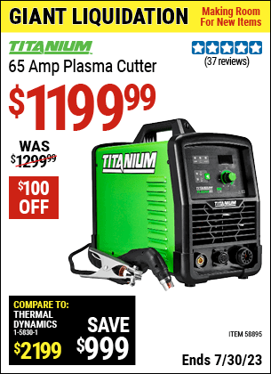 Buy the TITANIUM 65 Amp Plasma Cutter (Item 58895) for $1199.99, valid through 7/30/2023.