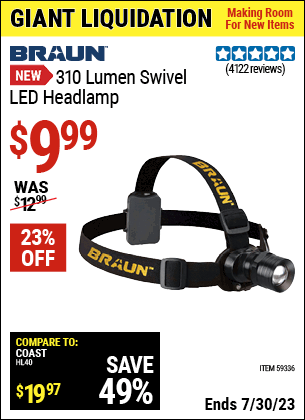 Buy the BRAUN 310 Lumen Swivel LED Headlamp (Item 59336) for $9.99, valid through 7/30/2023.