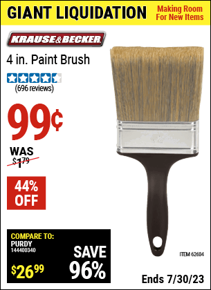 Buy the KRAUSE & BECKER 4 in. Professional Paint Brush (Item 62604) for $0.99, valid through 7/30/2023.