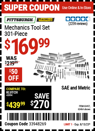 Buy the PITTSBURGH Mechanic's Tool Set 301 Pc. (Item 63464/63457) for $169.99, valid through 8/13/2023.