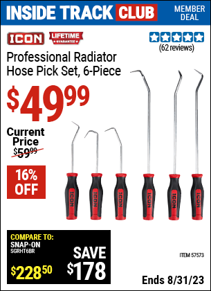 Inside Track Club members can buy the ICON Professional Radiator Hose Pick Set (Item 57573) for $49.99, valid through 8/31/2023.