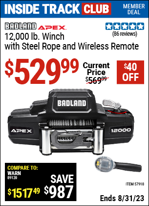 Inside Track Club members can buy the BADLAND APEX 12000 lb. Winch With Steel Rope And Wireless Remote (Item 57918) for $529.99, valid through 8/31/2023.