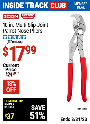 Inside Track Club members can buy the ICON 10 in. Multi Slip-Joint Parrot Nose Pliers (Item 58881) for $17.99, valid through 8/31/2023.