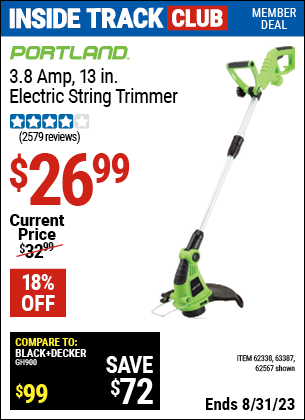 Inside Track Club members can buy the PORTLAND 13 in. Electric String Trimmer (Item 62567/62338/63387) for $26.99, valid through 8/31/2023.