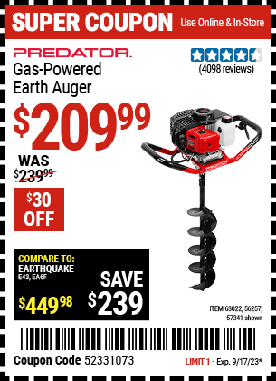 Buy the PREDATOR Gas-Powered Earth Auger (Item 57341/56257/63022) for $209.99, valid through 9/17/2023.