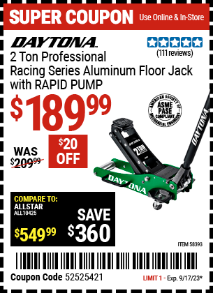 Buy the DAYTONA 2 ton Professional Racing Series Aluminum Floor Jack (Item 58393) for $189.99, valid through 9/17/2023.