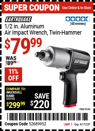 Buy the EARTHQUAKE 1/2 in. Aluminum Air Impact Wrench (Item 59185) for $79.99, valid through 9/17/2023.