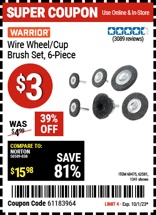 Buy the WARRIOR Wire Wheel/Cup Brush Set 6 Pc (Item 1341/60475/62581) for $3, valid through 10/1/23.