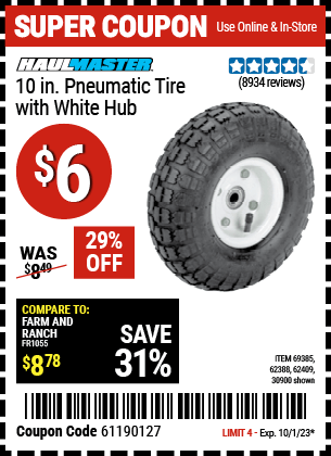 Buy the HAUL-MASTER 10 in. Pneumatic Tire with White Hub (Item 30900/69385/62388/62409) for $6, valid through 10/1/23.