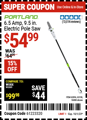 Buy the PORTLAND 6.5 Amp, 9.5 in. Electric Pole Saw (Item 56808/62896/63190) for $54.99, valid through 10/1/23.