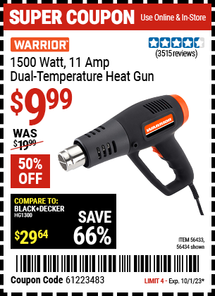 Buy the WARRIOR 1500 Watt Dual Temperature Heat Gun (Item 56434/56433) for $9.99, valid through 10/1/23.