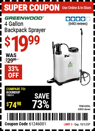 Buy the GREENWOOD 4 gallon Backpack Sprayer (Item 63092/63036) for $19.99, valid through 10/1/23.