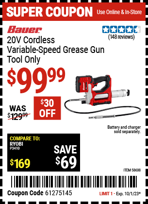 Buy the BAUER 20V Cordless Variable Speed Grease Gun — Tool Only (Item 58608) for $99.99, valid through 10/1/23.