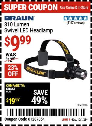 Buy the BRAUN 310 Lumen Swivel LED Headlamp (Item 59336) for $9.99, valid through 10/1/23.