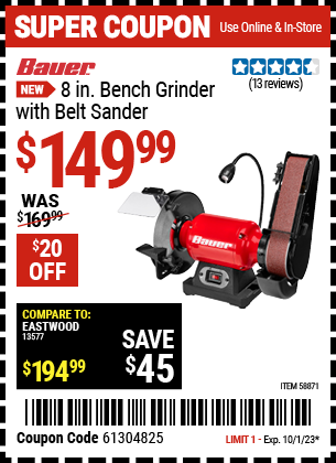 Buy the BAUER 8 in. Bench Grinder with Belt Sander (Item 58871) for $149.99, valid through 10/1/23.