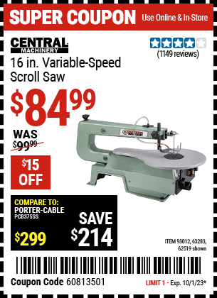 Buy the CENTRAL MACHINERY 16 in. Variable Speed Scroll Saw (Item 62519/93012/63283) for $84.99, valid through 10/1/2023.