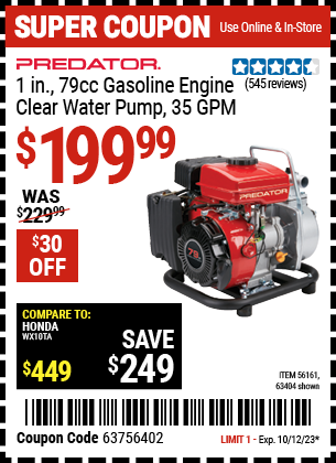 Buy the PREDATOR 1 in. 79cc Gasoline Engine Clear Water Pump (Item 63404/56161) for $199.99, valid through 10/12/2023.