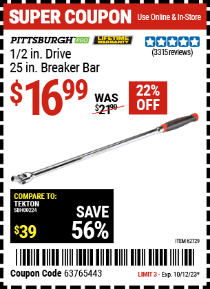 Buy the PITTSBURGH 1/2 in. Drive 25 in. Breaker Bar (Item 62729) for $16.99, valid through 10/12/2023.