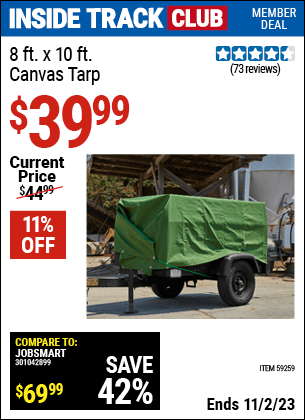 Inside Track Club members can buy the 8 ft. x 10 ft. Canvas Tarp (Item 59259) for $39.99, valid through 11/2/2023.