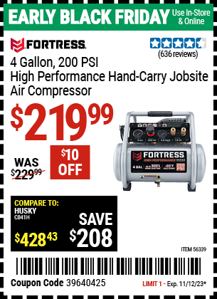 Buy the FORTRESS 4 Gallon 1.5 HP 200 PSI Oil-Free Professional Air Compressor (Item 56339) for $219.99, valid through 11/12/2023.