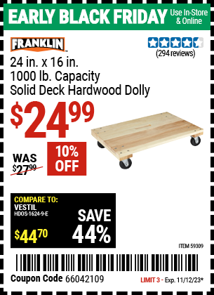 Buy the FRANKLIN 24 in. x 16 in. 1000 lb. Capacity Solid Deck Hardwood Dolly (Item 59309) for $24.99, valid through 11/12/2023.