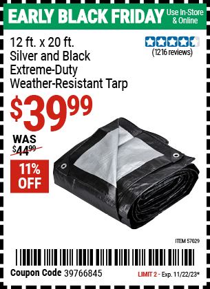 Buy the HFT 12 ft. X 20 ft. Silver and Black Extreme-Duty Weather-Resistant Tarp (Item 57029) for $39.99, valid through 11/22/2023.