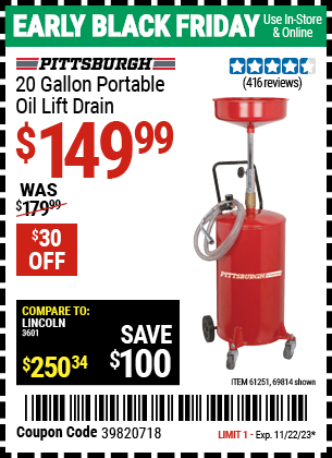 Buy the PITTSBURGH AUTOMOTIVE 20 Gallon Portable Oil Lift Drain (Item 69814/61251) for $149.99, valid through 11/22/2023.