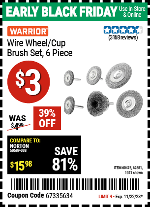 Buy the WARRIOR Wire Wheel/Cup Brush Set (Item 01341/60475/62581) for $3, valid through 11/22/2023.