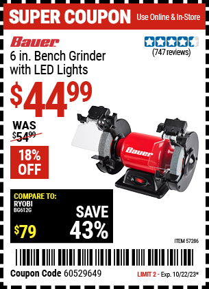 Buy the BAUER 6 in. Bench Grinder With LED Lights (Item 57286) for $44.99, valid through 10/22/2023.