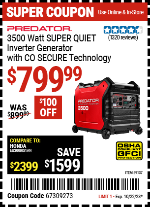 Buy the PREDATOR 3500 Watt SUPER QUIET Inverter Generator with CO SECURE Technology (Item 59137) for $799.99, valid through 10/22/2023.