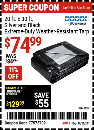 Buy the HFT 20 ft. X 30 ft. Silver and Black Extreme-Duty Weather-Resistant Tarp (Item 57030) for $74.99, valid through 10/29/2023.