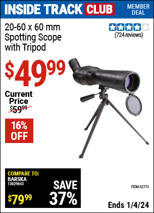 Inside Track Club members can buy the 20-60 x 60mm Spotting Scope with Tripod (Item 62774) for $49.99, valid through 1/4/2024.