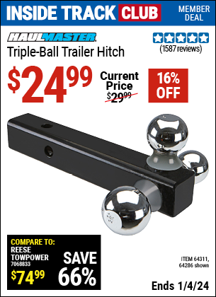 Inside Track Club members can buy the HAUL-MASTER Triple Ball Trailer Hitch (Item 64286) for $24.99, valid through 1/4/2024.