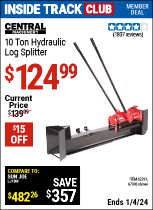 Inside Track Club members can buy the CENTRAL MACHINERY 10 Ton Hydraulic Log Splitter (Item 67090/62291) for $124.99, valid through 1/4/2024.