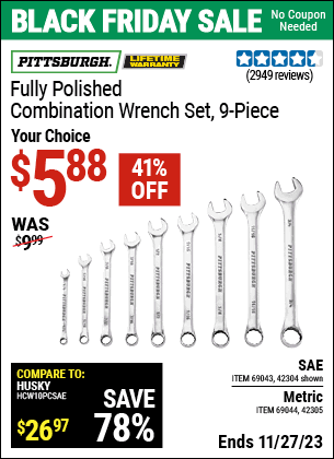 Buy the PITTSBURGH Fully Polished Combination Wrench Set, 9-Piece (Item 42304/69043/42305/69044) for $5.88, valid through 11/27/2023.