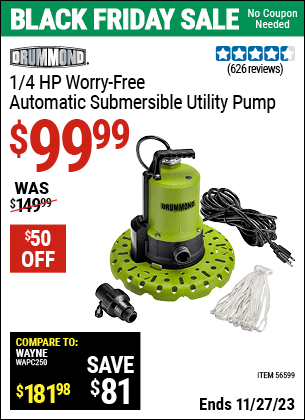 Buy the DRUMMOND 1/4 HP Worry-Free Automatic Submersible Utility Pump (Item 56599) for $99.99, valid through 11/27/2023.