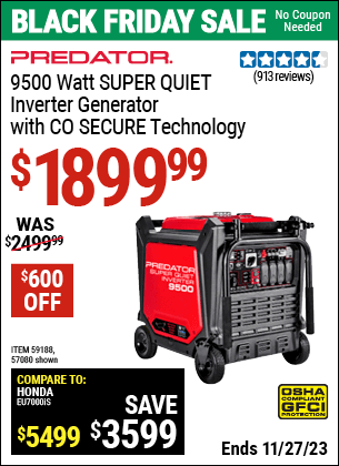 Buy the PREDATOR 9500 Watt Super Quiet Inverter Generator with CO SECURE™ Technology (Item 57080/59188) for $1899.99, valid through 11/27/2023.