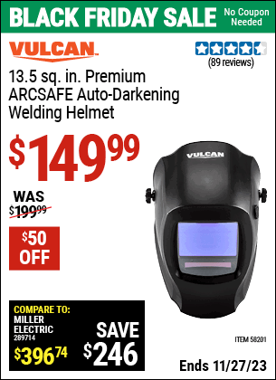 Buy the VULCAN Premium ARCSAFE Auto-Darkening Welding Helmet (Item 58201) for $149.99, valid through 11/27/2023.