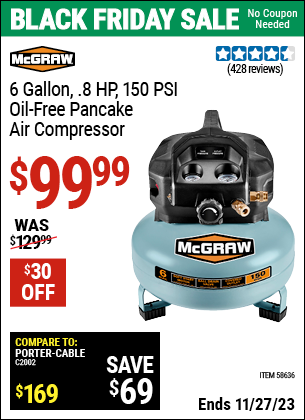 Buy the MCGRAW 6 gallon 0.8 HP 150 PSI Oil Free Pancake Air Compressor (Item 58636) for $99.99, valid through 11/27/2023.