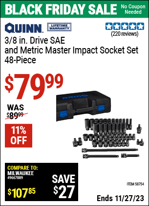 Buy the QUINN 3/8 in. Drive SAE & Metric Master Impact Socket Set, 48 Piece (Item 58754) for $79.99, valid through 11/27/2023.