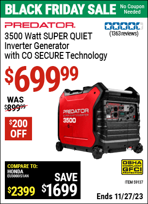 Buy the PREDATOR 3500 Watt SUPER QUIET Inverter Generator with CO SECURE Technology (Item 59137) for $699.99, valid through 11/27/2023.